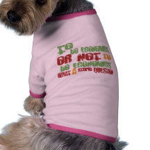 To Do Economics Dog Tee