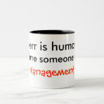 To Err Is Human, To Blame Someone Else... Coffee Mug