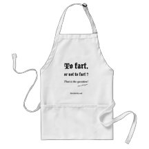 To fart or not to fart. (Apron)