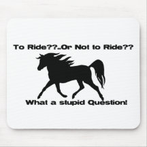 To Ride Horse shirt Mouse Mat