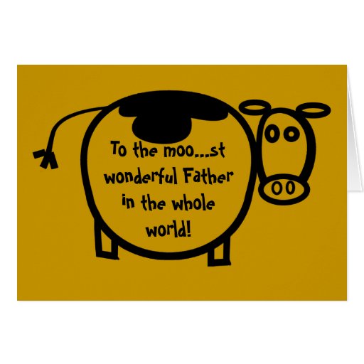 To the Moo... st wonderful Father Greeting Cards