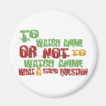 To Watch Anime Fridge Magnets