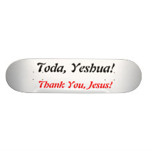 Toda, Yeshua!, Skate Board Deck