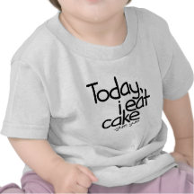 Today i eat cake (Birthday) Tees