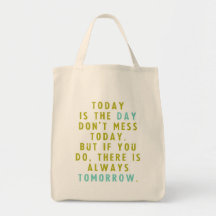 Today is the day canvas bag