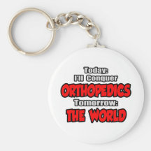 Today Orthopaedics...Tomorrow, The World Key Chains