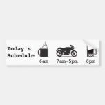 Today'sSchedule coffee 2wheels and beer Bumper Sticker