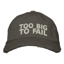Too Big To Fail Embroidered Baseball Cap