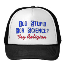 Too Stupid For Science Hat