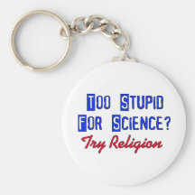 Too Stupid For Science Keychain
