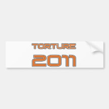 Torture 2011 bumper sticker