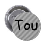 Tou Pinback Buttons