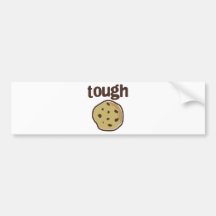 Tough Cookie T-shirt Bumper Sticker