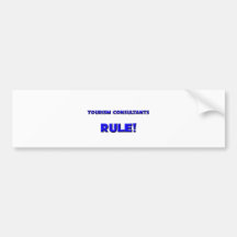 Tourism Consultants Rule! Bumper Stickers