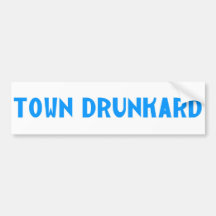 Town Drunkard Bumper Sticker