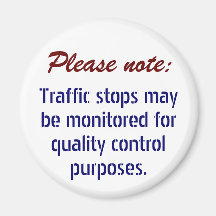Traffic stops maybe monitored . . . magnets