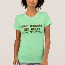 Trail Runners Get Dirty T-shirts - Womens