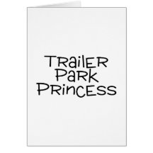 Trailer Park Princess Card