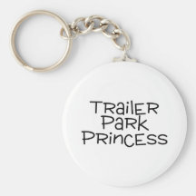 Trailer Park Princess Keychain