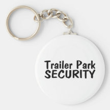 Trailer Park Security Key Chains