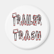 Trailer Trash Fridge Magnets