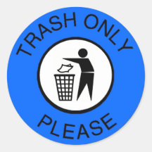 Trash Only Please Round Sticker