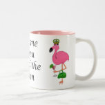 Treat Me As You Would the Queen Flamingo Coffee Mugs