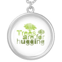 Trees are for hugging Faded.png Custom Jewelry