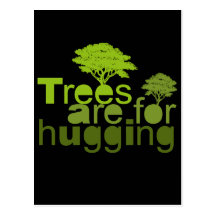 Trees are for hugging T-shirt / Earth Day T-shirt Postcard