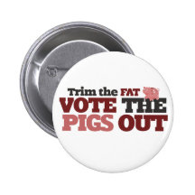 Trim the Fat vote the pigs out Pin