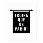 Troika Que os Pariu Postcard