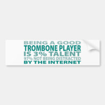 Trombone Player 3% Talent Bumper Stickers