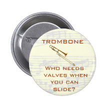 Trombone:  Who needs valves?  Button