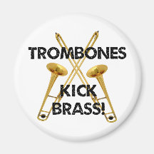 Trombones Kick Brass! Fridge Magnet