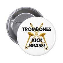 Trombones Kick Brass! Pinback Buttons