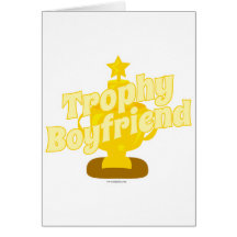 Trophy Boyfriend Card