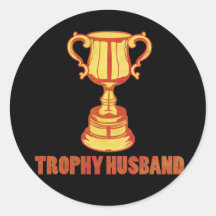 Trophy Husband, funny+mens+gifts Stickers