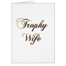 Trophy Wife Cards