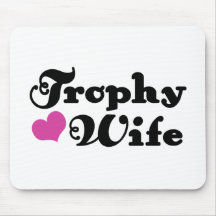 Trophy Wife Mousemat
