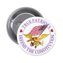TRUE PATRIOTS DEFEND THE CONSTITUTION BUTTONS