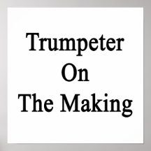 Trumpeter On The Making Print
