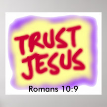 TRUST JESUS Romans 10:9 Print