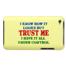 Trust Me -- All Under Control Barely There iPod Case