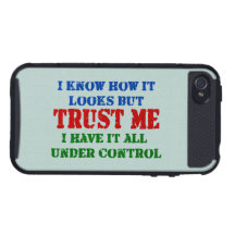 Trust Me -- All Under Control iPhone 4/4S Cases