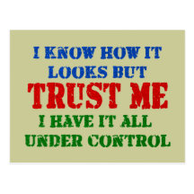 Trust Me - All Under Control Postcard