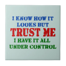 Trust Me -- All Under Control Tile