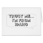 Trust me… I am from Idaho Greeting Cards
