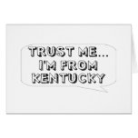 Trust me… I am from Kentucky Card