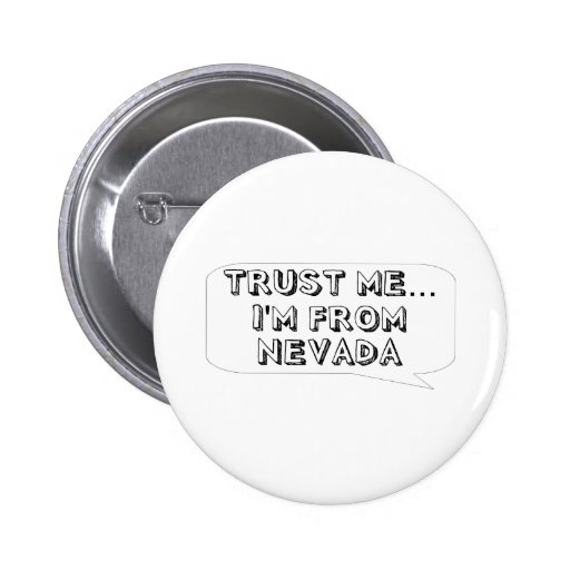 Trust me… I am from Nevada Pin