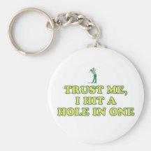 Trust Me, I Hit A Hole In One Keychain